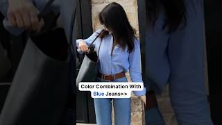 Color to style blue jeans | Best color combination for girls 🎀 #stylingtips #colorcombinations