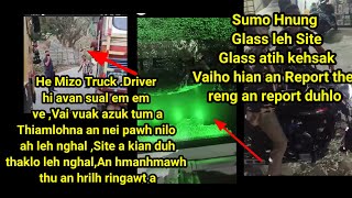 Avan sual em em ve Mizo Truck Driver in Vaipa vuak atum, ,An sumo Site glass atih keh sak 😱😮