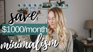 HOW WE SAVE $1000 A MONTH AS MINIMALISTS // MINIMALISM SERIES // MINIMALISM MONEY SAVING