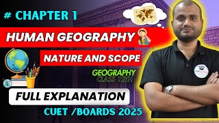 Human Geography Nature and Scope | Geography Class 12th | CUET/ BOARD 2025