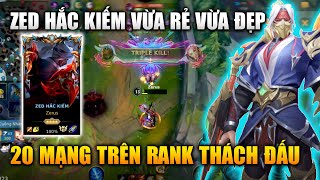 [LMHT Tốc Chiến] Zed Hắc Kiếm Cực Đẹp Lụm 20 Mạng Trên Rank Thách Đấu