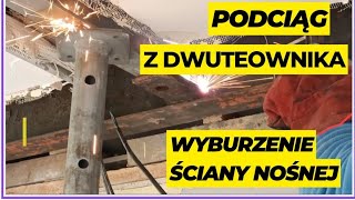 Wyburzenie ściany nośnej   (podciąg z dwuteownika )