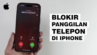 Cara Blokir Otomatis Panggilan Dari Nomor Tidak Dikenal Di iPhone