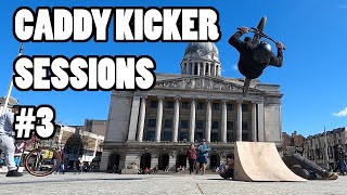 CADDY KICKER SESSIONS #3 | NOTTINGHAM