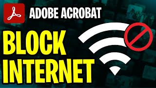 How to Block Adobe Acrobat Internet Connection in 2024 [FIXED]