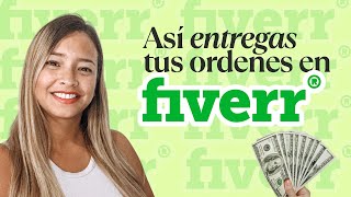 Entrega 📥 tus ordenes de FIVERR de manera correcta y efectiva 💻 (este 2021)