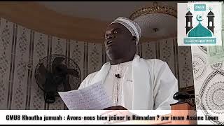 GMU8 Khoutba jumuah : Avons-nous bien jeûner le Ramadan ? par imam Assane Loum