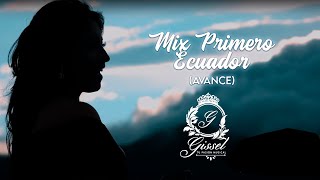 GISSEL TU PASIÓN MUSICAL -  MIX PRIMERO ECUADOR AVANCE