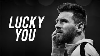 Lionel Messi ● Lucky You ft.Eminem ● HD