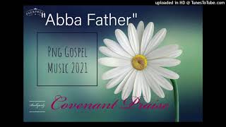 Abba Father_Covenant Praise(Png Gospel)