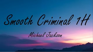 Michael Jackson - Smooth Criminal 1H