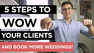 5 Steps to Wow Your Clients & Book More Weddings! | Quick Tips for Wedding Filmmakers