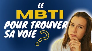 Le MBTI pour trouver sa voie ?