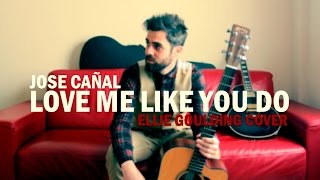 Love me like you do - Ellie Goulding (Jose Cañal Cover) Subtitulada en Español