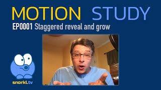 Motion Study: EP0001 Staggered Reveal and grow