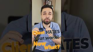 Client hates your work! Now what?