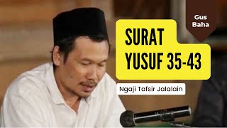 Gus Baha Tafsir Jalalain Surat Yusuf 35-43 Ngaji Tafsir Bareng Gus Baha