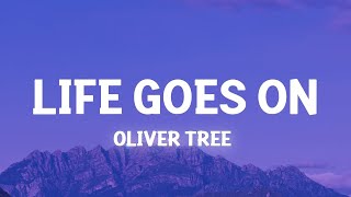 Oliver Tree - Life Goes On (Lyrics) life goes on and on and on  | 1 Hour Best Songs Lyrics ♪