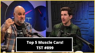 Top 5 Muscle Cars; the Bentley Broke; Q&A - TST Podcast #899