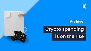 Crypto spending is on the rise: Is your business ready? | CoinPayments Webinar