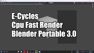 E-Cycles Speed Render on CPU not bad speed Blender Portable 3.0