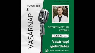 Elszakíthatatlan kötelék | Kelédi Márton | 2024.11.03.