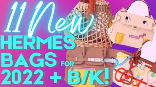 11 NEW HERMÈS BAGS FOR 2022 + NEW KELLYS/BIRKINS! ADD TO CART?