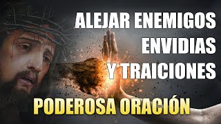 PODEROSA ORACIÓN PARA ALEJAR ENEMIGOS, ENVIDIAS Y TRAICIONES