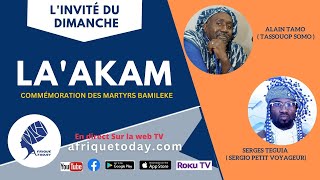 LA'AKAM  L'invité du dimanche - COMMÉMORATION DES MARTYRS BAMILEKE Part #1