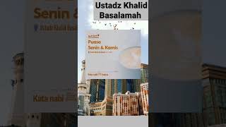 Ustadz Khalid Basalamah : Rutinkan Puasa sunah Senin dan Kamis.