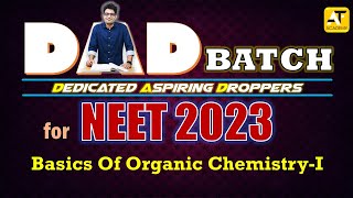 Basics Of Organic-I | DAD NEET | Droppers Batch| NEET-2023|Iske Bahar Kuch Nahi| Ashwani Tyagi