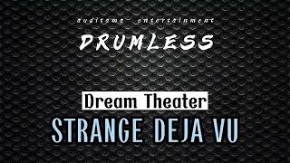 Dream Theater - Strange Deja Vu | Drumless - No Drum