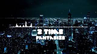 2Time - Fantasize