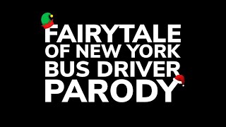 FAIRYTALE OF NEW YORK (BUS DRIVER PARODY) + SPECIAL GUESTS