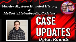 Let’s Go Live Together / Murder Mystery Haunted History / Case Update Dylan Rounds