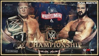 FULL MATCH - BROCK LESNAR VS DREW MCINTYRE - WWE TITLE MATCH : WWE WRESTLEMANIA 36 (WWE2K20)