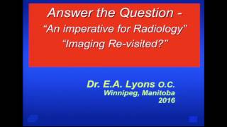 Answer the Question: “An Imperative for Radiology” “Imaging Re-Visited?”