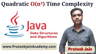 Lecture 4 - Quadratic Time Complexity | DSA in JAVA by Prateek Jain