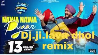 Nawa Nawa Pyaar.dhol.remix.dj.dj.ji.lava Gippy Grewal _ Tanu Grewal _ Happy Raikoti _ New Punjabi