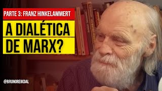 REACT FRANZ HINKELAMMERT FALA SOBRE COMO COMPREENDE A DIALÉTICA DE MARX