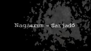 Nagaarum - Sarjadó [Clip official]