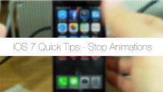 iOS 7 Quick TiPs - Getting rid of those nauseating animations