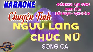 Karaoke Vọng Cổ - CHUYỆN TÌNH NGƯU LANG CHỨC NỮ | Song ca | Đoản Khúc Lam Giang - Vọng Cổ 1256