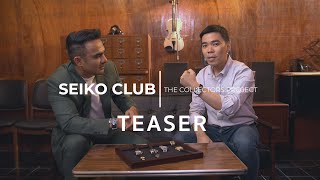 SEIKO CLUB | THE COLLECTOR PROJECT EP.3 [TEASER]