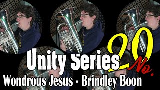 Unity Series 20 - Wondrous Jesus, Brindley Boon #euphonium #brass #salvationarmy