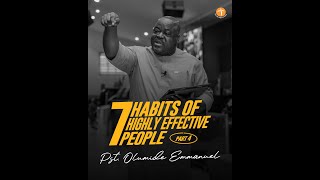 7 Habits of Highly Effective People | Leadership Series Part 4 by Dr. Olumide Emmanuel