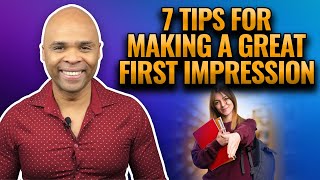 7 Tips For Making A Great First Impression