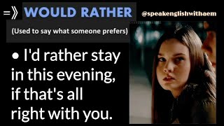 WOULD RATHER - WOULD (Part 2) 👉 6 Phrases of WOULD in spoken English