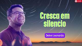 Cresca em silencio   Deive Leonardo