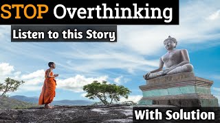 For Those Who Think a Lot || Stop Overthinking || Buddha Story